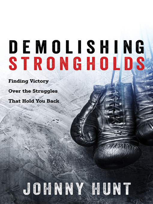 Title details for Demolishing Strongholds by Johnny Hunt - Available